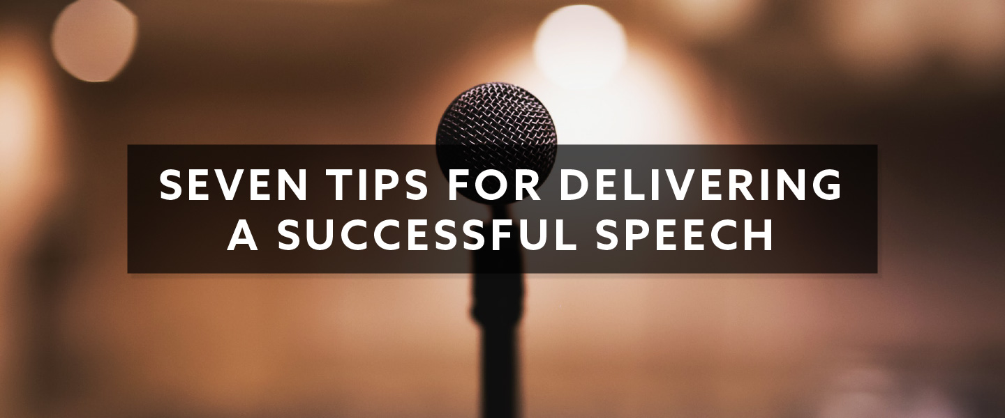 7 Tips For Delivering A Successful Speech